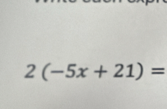 2(-5x+21)=