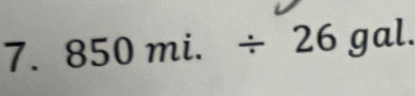 850mi./ 26gal. 
7. □ 