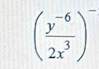 ( (y^(-6))/2x^3 )^-