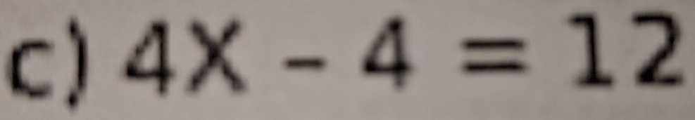 4X-4=12