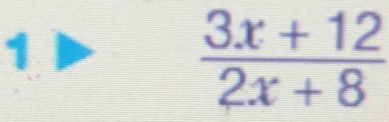  (3x+12)/2x+8 