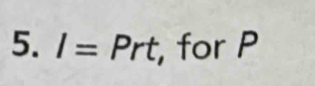 I=Prt , for P