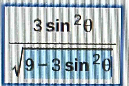  3sin^2θ /sqrt(9-3sin^2θ ) 