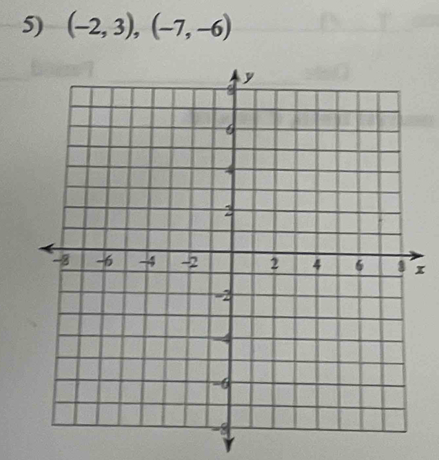 (-2,3), (-7,-6)
x