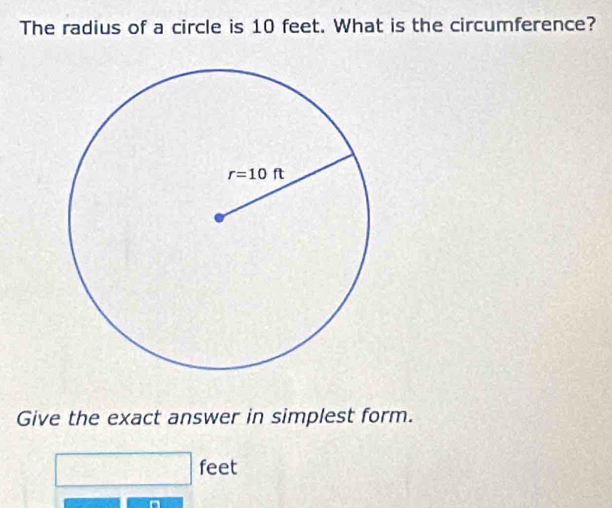 The radius of a circle is 10 feet. What is the circumference?
Give the exact answer in simplest form.
□ feet
f(x-1)=_ ^2