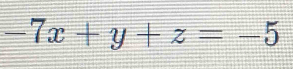 -7x+y+z=-5