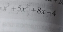 x^3+5x^2+8x-4