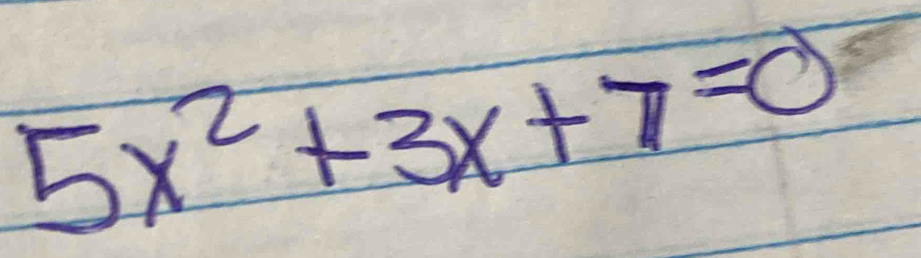 5x^2+3x+7=0