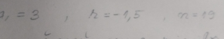 a_1=3, r=-1.5, n=19
C C
9.