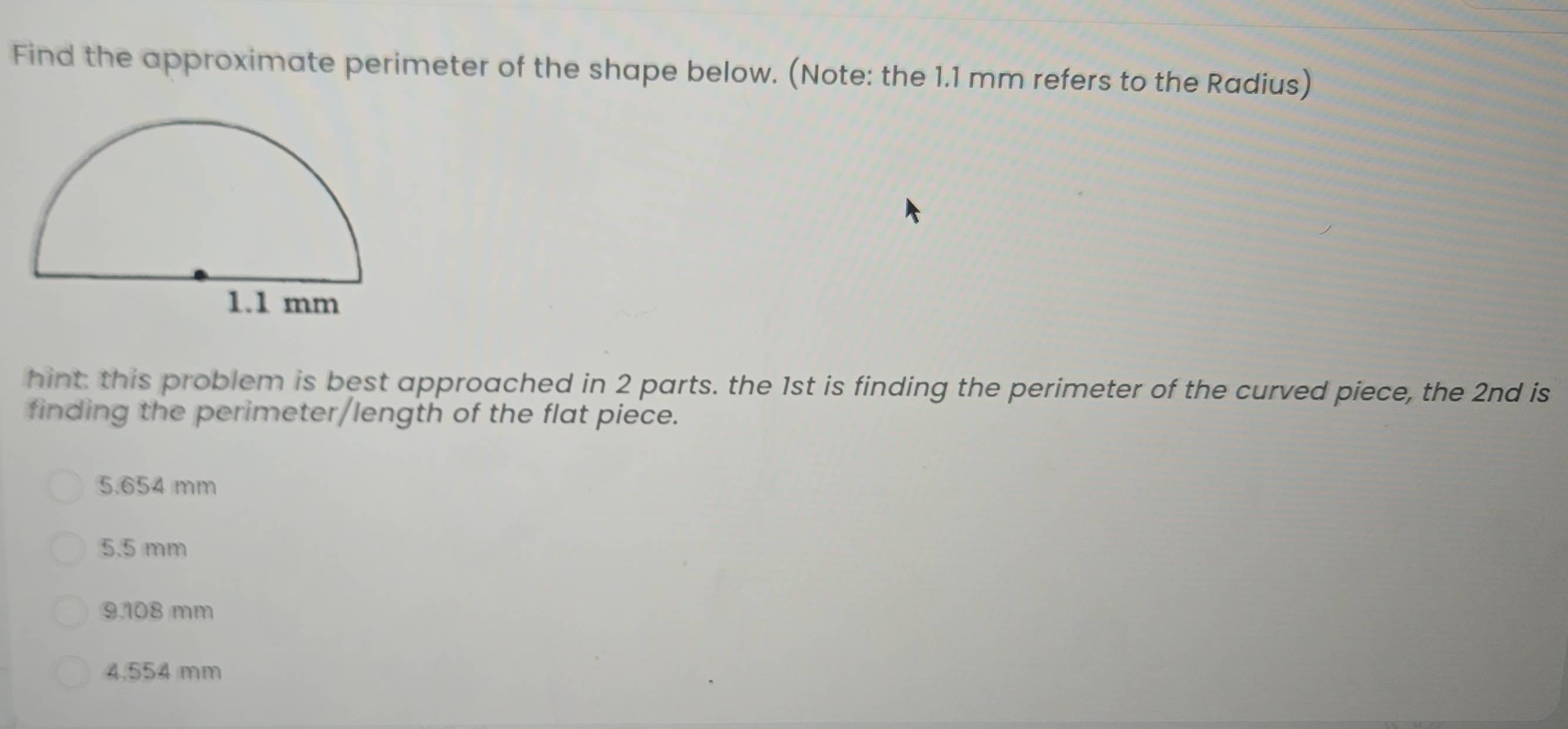 Solved: Find the approximate perimeter of the shape below. (Note: the 1 ...