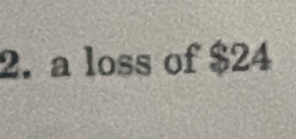 a loss of $24