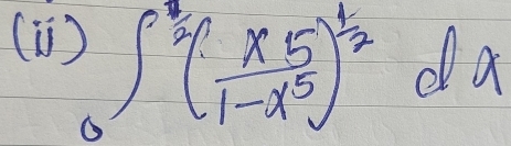 ∈t _0^((frac 2)3)( x5/1-x^5 )^ 1/2 dx