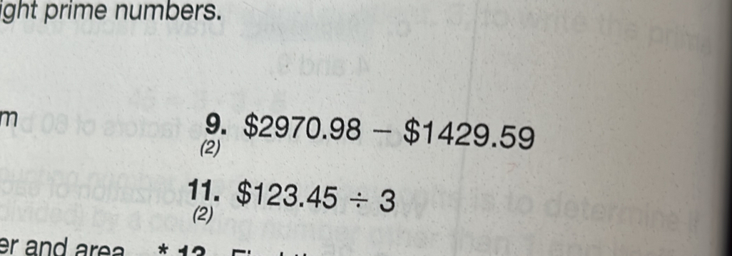 ight prime numbers. 
m 
9. 
(2) $2970.98-$1429.59
11. $123.45/ 3
(2) 
er and area *