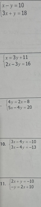 beginarrayl x-y=10 3x+y=18endarray.
10. 
11.