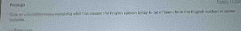 Preags C g M a 
Vae an ntesents sose expsiing what hie cassed the English spotain taday to be diftement from the Engesh spoken in earte