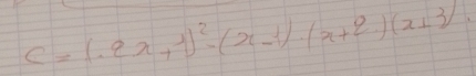 C=(x+1)^2-(x-1)· (x+2)(x+3)