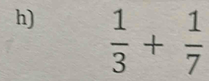  1/3 + 1/7 