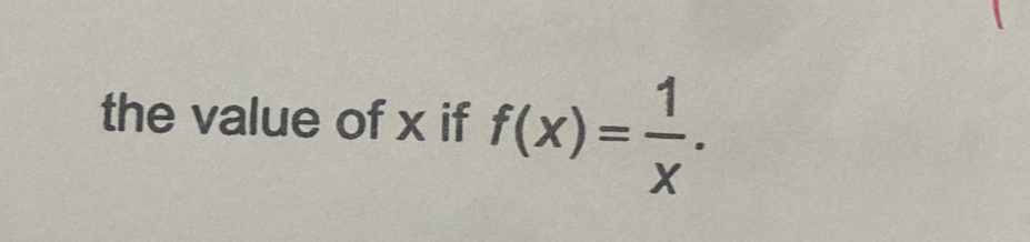 the value of x if f(x)= 1/x .