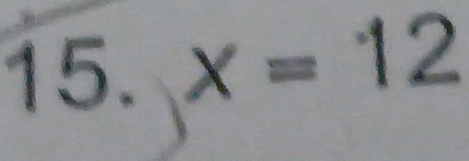 x=12