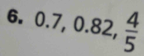 0.7, 0.82,  4/5 