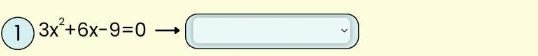 1 3x^2+6x-9=0 □