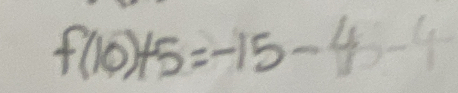 f(10)+5=-15-4-4