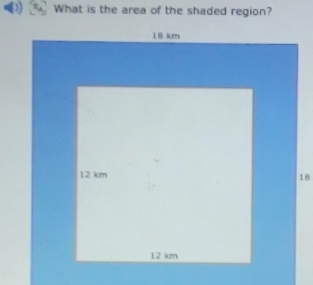 What is the area of the shaded region?
18