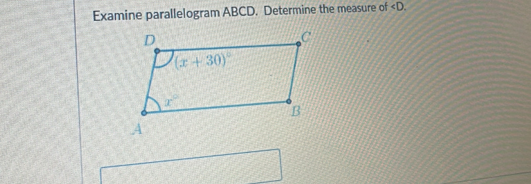 Examine parallelogram ABCD. Determine the measure of