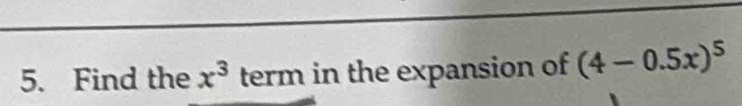 Find the x^3 term in the expansion of (4-0.5x)^5