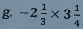 -2 1/3 * 3 1/4 