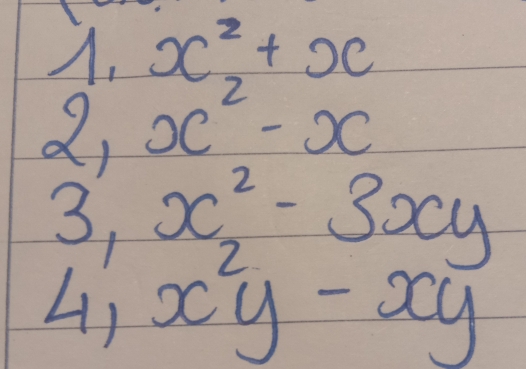 1_1x^2+x
2,x^2-x
3_1x^2_2-3xy
4, x^2y-xy