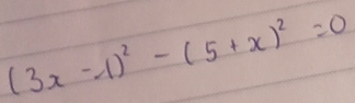 (3x-1)^2-(5+x)^2=0