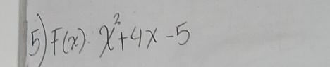 5 F(x)x^2+4x-5