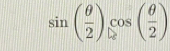 sin ( θ /2 )cos ( θ /2 )