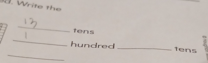 Write the 
_ 
tens 
_ 
_hundred _tens ξ