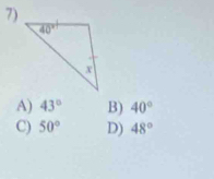 A) 43° B) 40°
C) 50° D) 48°