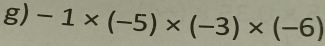 -1* (-5)* (-3)* (-6)