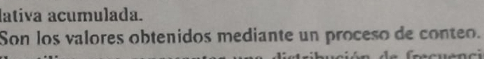 ativa acumulada. 
Son los valores obtenidos mediante un proceso de conteo.