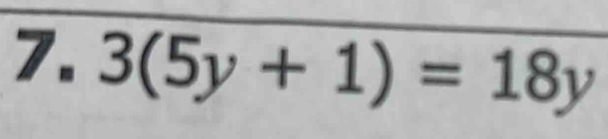 3(5y+1)=18y