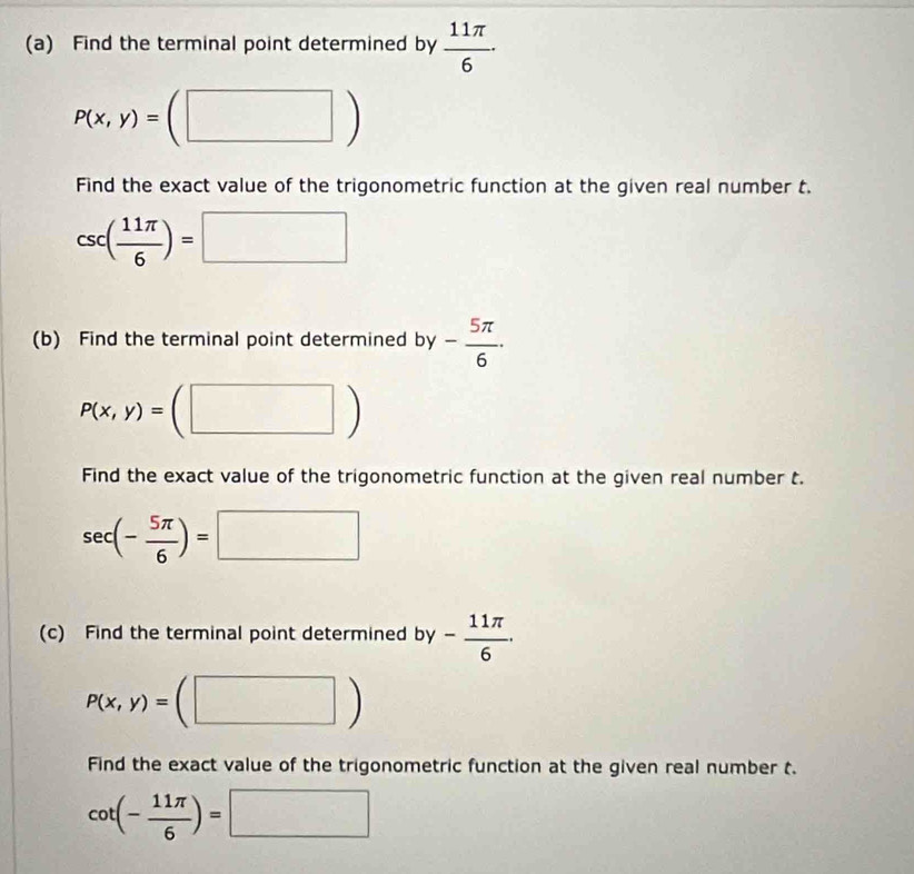 Solved: Find the terminal point determined by 11π /6 . P(x,y)=( ) Find ...