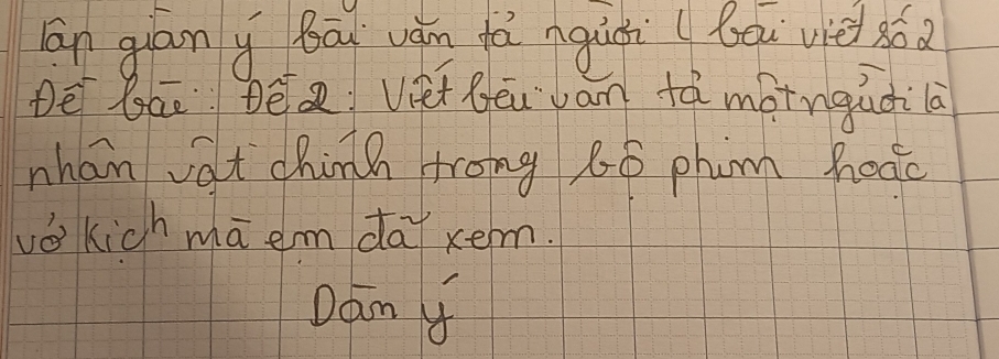 an guán y bā vān dá ngisi (bóu viè s6a 
Dē Gú béQ viet ǒēu án tá mànqudila 
nhan vat china trong 66 phim heac 
vǒ kich ma em day xem. 
Dan f