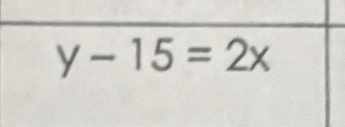 y-15=2x