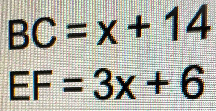 BC=x+14
EF=3x+6