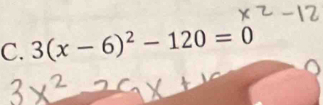 3(x-6)^2-120=0