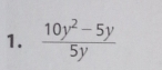  (10y^2-5y)/5y 