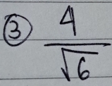 3  4/sqrt(6) 