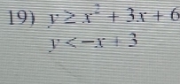 y≥ x^2+3x+6
y