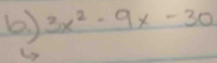 ( ) 3x^2-9x-30
L