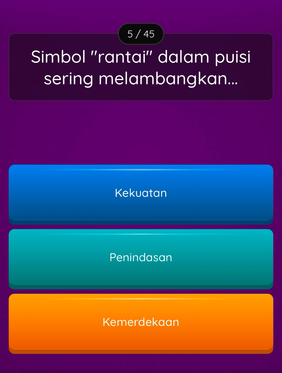 5 / 45
Simbol ''rantai'' dalam puisi
sering melambangkan...
Kekuatan
Penindasan
Kemerdekaan