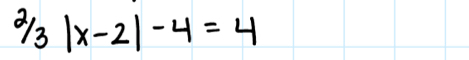 ^2/_3|x-2|-4=4